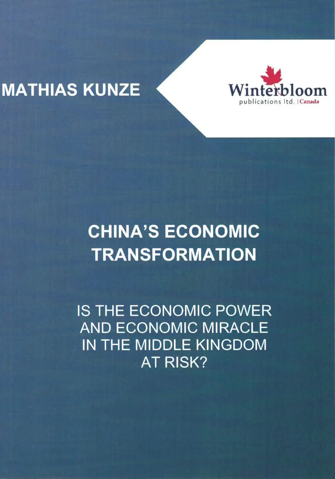 The monograph "China’s Economic Transformation" was published in 2016 by Prof. Dr. Mathias Kunze.