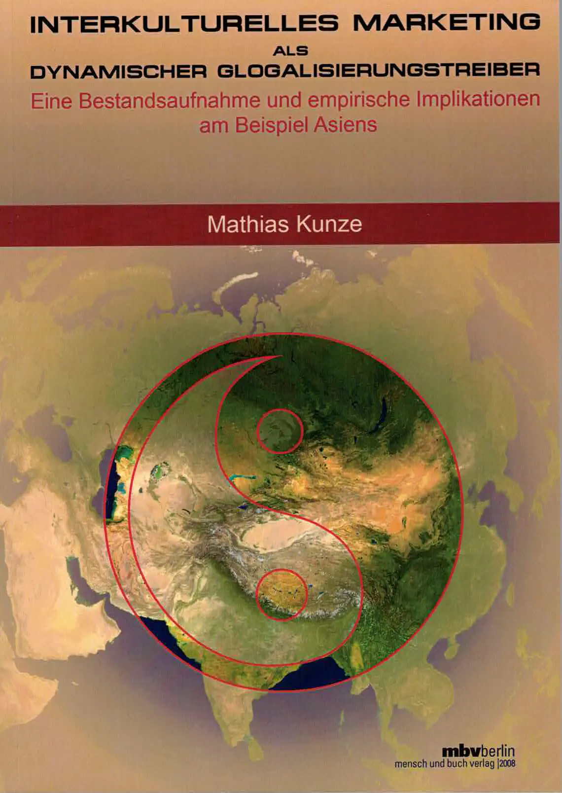In 2008, Prof. Dr. Mathias Kunze published the monograph "Intercultural Marketing as a Dynamic Driver of Globalization", in which he examines intercultural marketing strategies as a driver of globalization. The monograph "Intercultural Marketing as a Dynamic Driver of Globalization" was published in 2008 by Prof. Dr. Mathias Kunze.